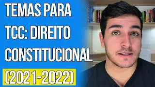 TCC: 5 MELHORES TEMAS PARA CONSTITUCIONAL | DIREITO COM NYLO