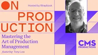 On Production: Mastering the Art of Production Management with Tony Low