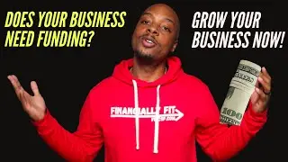 DOES YOUR BUSINESS NEED FUNDING?