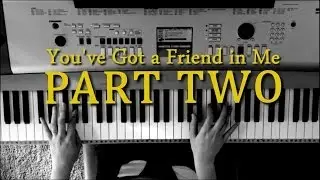 You've Got a Friend in Me [Part Two] - Piano Tutorial