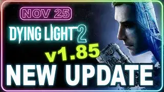 Dying Light 2 Update 1.85 — Stability, Tower Raid & Weapon Tweaks Explained