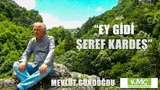 Mevlüt Gündoğdu - Ey Gidi Şeref Kardeş