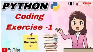 Python Coding Exercise-1 | Learn Python Concepts | Coding Exercise | Python 