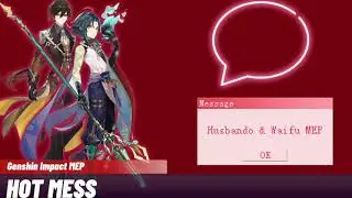 OPEN MEP (8/11 done) ◇GENSHIN IMPACT◇ HOT MESS ~Husbando/Waifu MEP