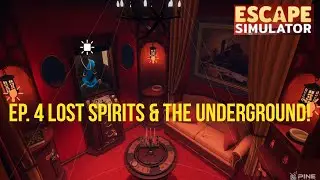 Escape Simulator - Ep. 4 The Edgewood Mansion - Lost Spirits (Stage 4) & The Underground (Stage 5)