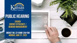 Public Hearing: Evergy’s proposed Energy Efficiency and Demand-Side Management programs (6/27/22)
