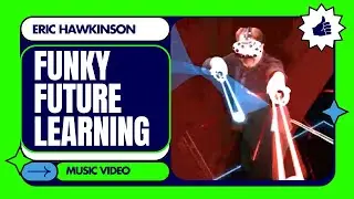 Funky Future Learning - Eric Hawkinson - Learning Futurist