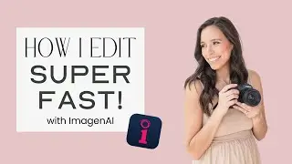 How I Use AI to Edit Photos SUPER FAST | Imagen AI Tutorial