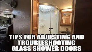 Tips for Adjusting and Troubleshooting RV Glass Shower Doors