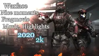 Warface:Nice moments: Fragmovie, Movie, Highlights 2020, 2k(5)