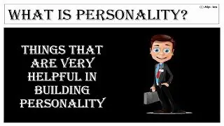 What is Personality?(How to build personality)