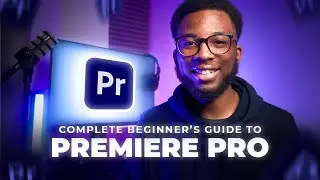 LEARN Premiere Pro | A Complete Beginner's Guide