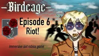 Birdcage: Episode 6 {Riot!} | Immersive aot perma death game #roblox #birdcage