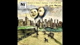 Mic Nickels & Kiza - In the Water feat. Kurious and L.I.F.E.LONG