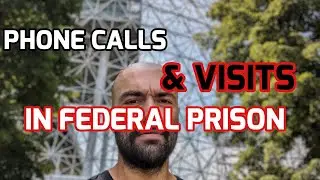 How Visits and Phone Calls Work in Canadian Prison