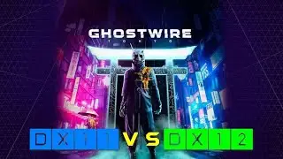 Ghostwire Tokyo / DX11 vs DX12 / Xeon E5-2650 v2 / RX 570 / FPS TEST