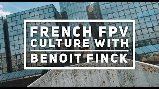 French FPV Culture with Fincky