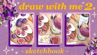 draw with me - sketchbook ep. 2