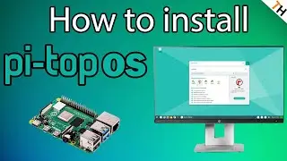 How to FULLY Install & SETUP Pi Top OS on Raspberry Pi 3, 3B+ & 4|Short Overview & Guide |By TH