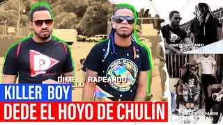 Killer Boy dede el Hoyo de Chulín