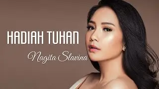Nagita Slavina - Hadiah Tuhan | Lirik Lagu