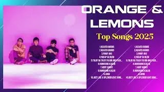 Orange & Lemons Best Hits Songs Playlist Ever ~ Greatest Hits Of Full Album