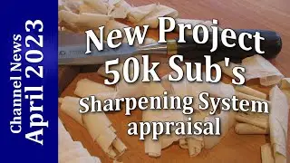 News April 2023 / Tool Storage Unit, Sharpening System, 50k Subs