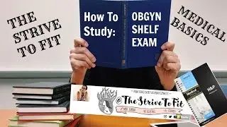 How to Study | OBGYN Shelf | The StriveToFit | Medical Basics