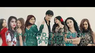 Shahzod Sultonov-aldaydi(klip version)