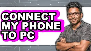 How to Connect My Phone to PC (New 2025)