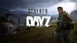 Ну здравствуй, Родная #19 (DayZ - STALKER PVE Quant)