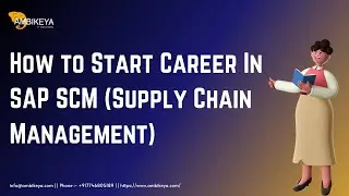How to Start Career In SAP SCM (Supply Chain Management) || SAP SCM || SAP Training || Ambikeya