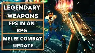 Cyberpunk 2077 Gameplay Updates: Legendary Weapons - FPS W/in an RPG - Melee Updates