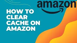 How to Clear Cache on Amazon App 2024?
