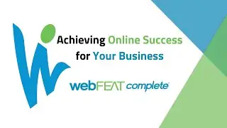 Achieving Online Success for Your Business: Meet webFEAT Complete