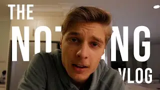 The Nothing Vlog no. 1