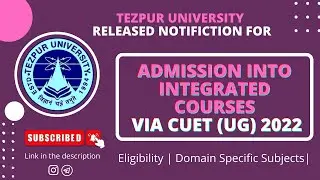 Tezpur University Released Admission Notification for Integrated Courses (UG) | Eligibility | CUET