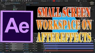 Small Screen Workspace | AfterEffects Ultimate Guide | 049 