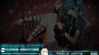 ❅Nightcore-graves»No Sunshine