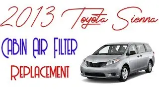 2013 Toyota Sienna Cabin air filter - Toyota cabin air filter replacement