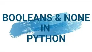 Booleans & none datatype in Python | Python Programming in Hindi