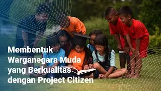 Membentuk Warganegara Muda yang Berkualitas dengan Project Citizen