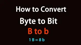 How to Convert Byte to Bit?