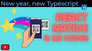 Working with QR Codes and React-Native with Typescript [2022]
