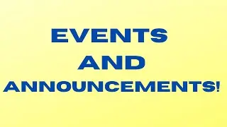 Events and Announcements!