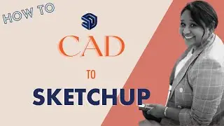 How to Convert CAD Files to SketchUp in a Quick and Easy Method