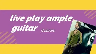 guitar ample vst play fl studio 