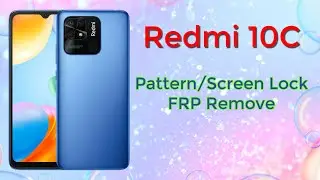 Redmi 10c (Fog) Pattern Lock and FRP Remove