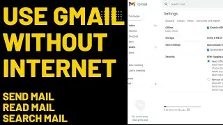 How to Use Gmail without Internet in PC Mobile | Offline Mail sent & Read mail
