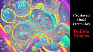 Bubble Stories - představení hry - CZ/SK